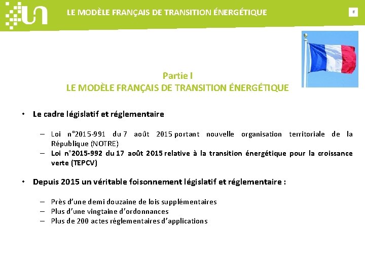 LE MODÈLE FRANÇAIS DE TRANSITION ÉNERGÉTIQUE 6 Partie I LE MODÈLE FRANÇAIS DE TRANSITION