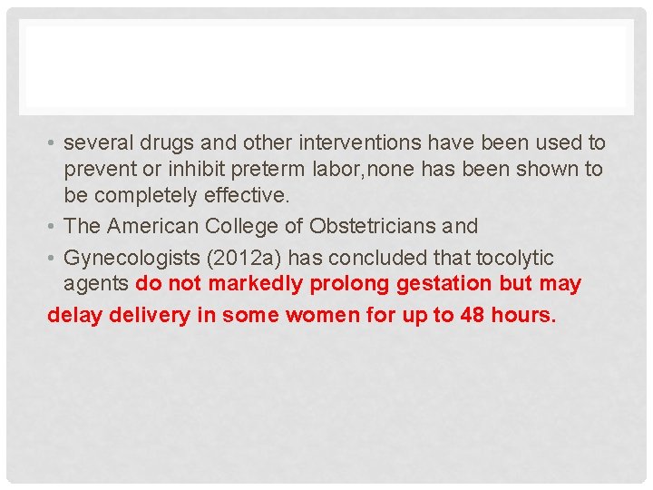  • several drugs and other interventions have been used to prevent or inhibit