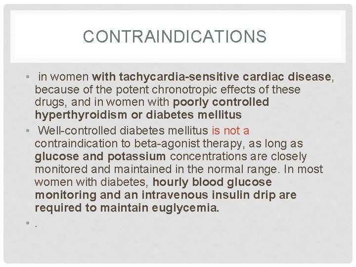 CONTRAINDICATIONS • in women with tachycardia-sensitive cardiac disease, because of the potent chronotropic effects