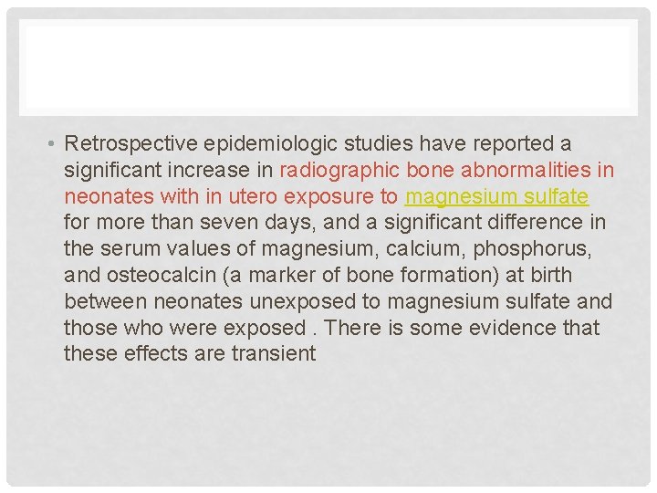  • Retrospective epidemiologic studies have reported a significant increase in radiographic bone abnormalities