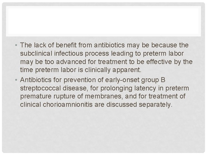  • The lack of benefit from antibiotics may be because the subclinical infectious