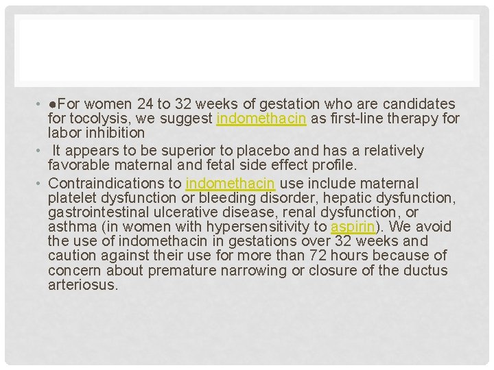  • ●For women 24 to 32 weeks of gestation who are candidates for