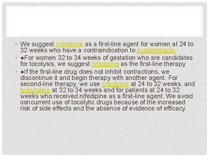  • We suggest nifedipine as a first-line agent for women at 24 to