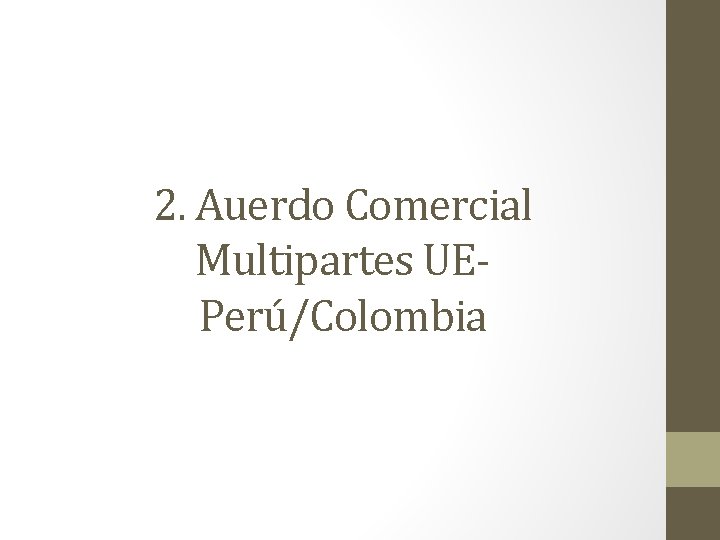 2. Auerdo Comercial Multipartes UEPerú/Colombia 