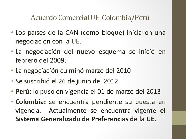Acuerdo Comercial UE-Colombia/Perú • Los países de la CAN (como bloque) iniciaron una negociación