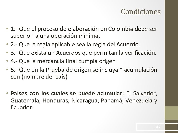 Condiciones • 1. - Que el proceso de elaboración en Colombia debe ser superior