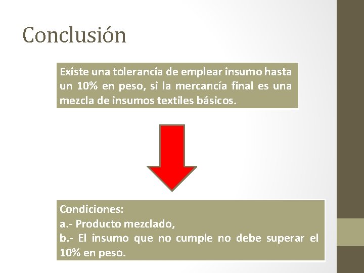 Conclusión Existe una tolerancia de emplear insumo hasta un 10% en peso, si la