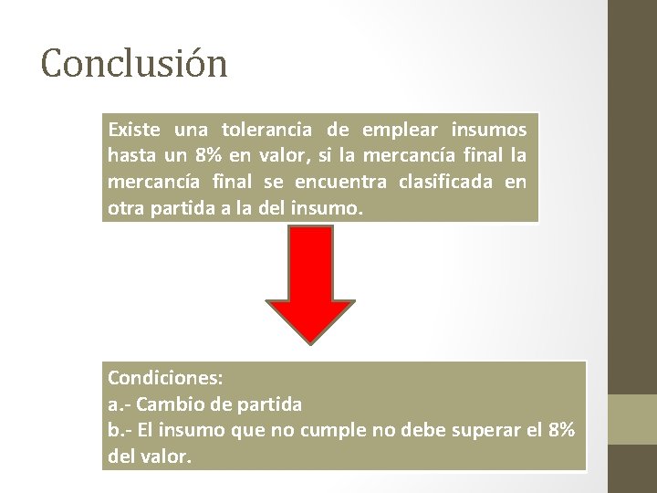 Conclusión Existe una tolerancia de emplear insumos hasta un 8% en valor, si la