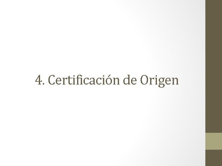 4. Certificación de Origen 