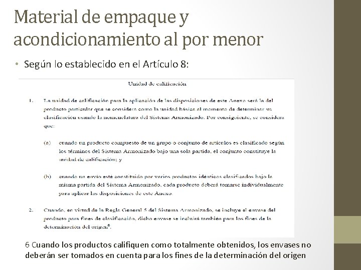 Material de empaque y acondicionamiento al por menor • Según lo establecido en el