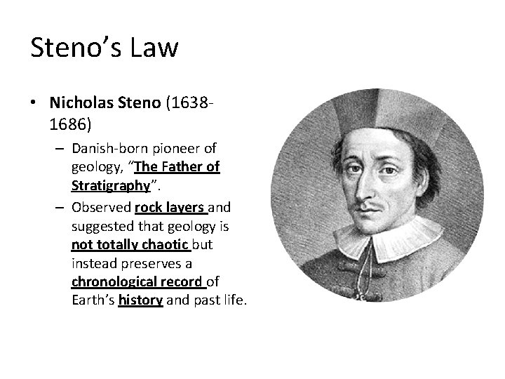 Steno’s Law • Nicholas Steno (16381686) – Danish-born pioneer of geology, “The Father of Steno’s Law • Nicholas Steno (16381686) – Danish-born pioneer of geology, “The Father of