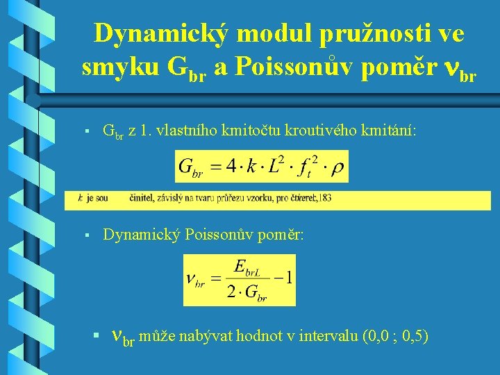 Dynamický modul pružnosti ve smyku Gbr a Poissonův poměr nbr § Gbr z 1.
