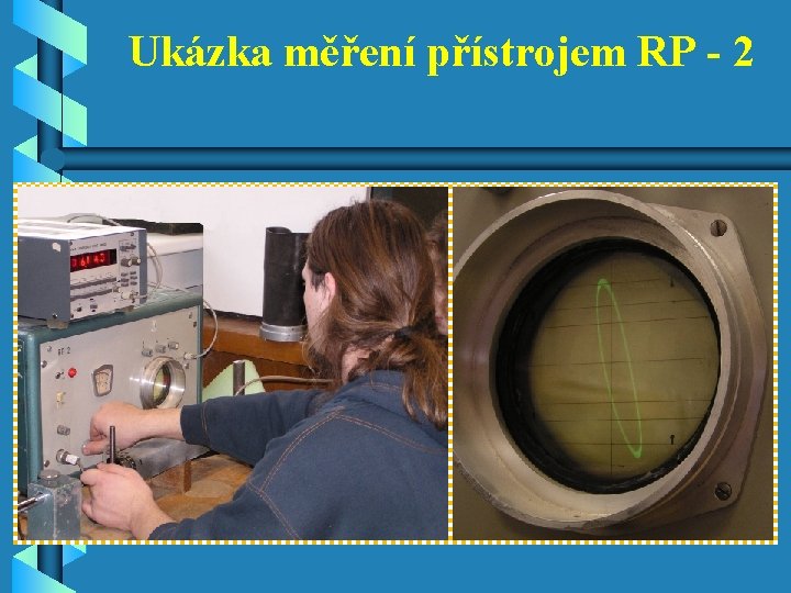 Ukázka měření přístrojem RP - 2 