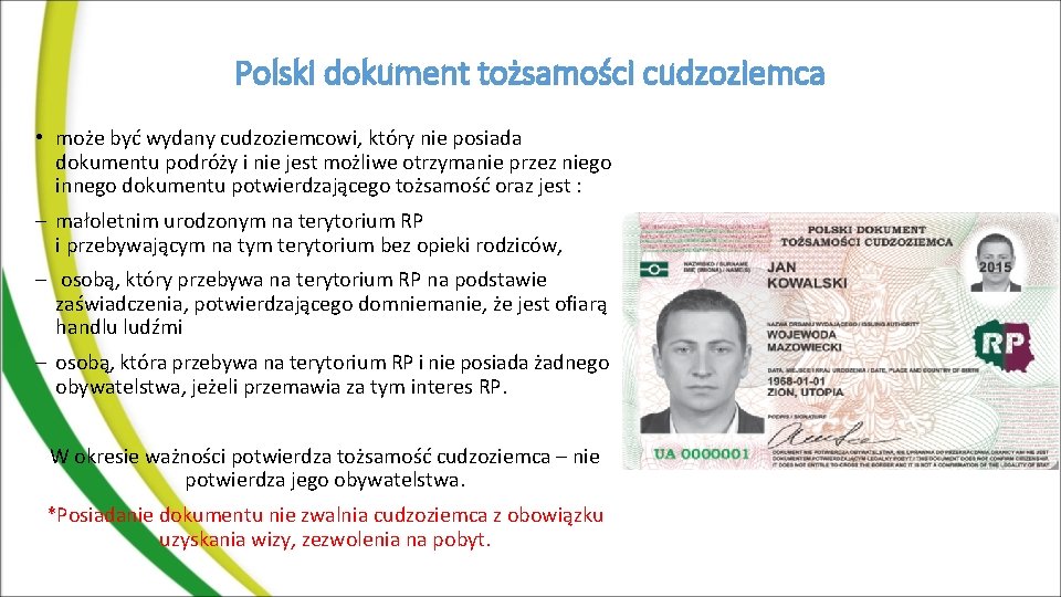 Polski dokument tożsamości cudzoziemca • może być wydany cudzoziemcowi, który nie posiada dokumentu podróży