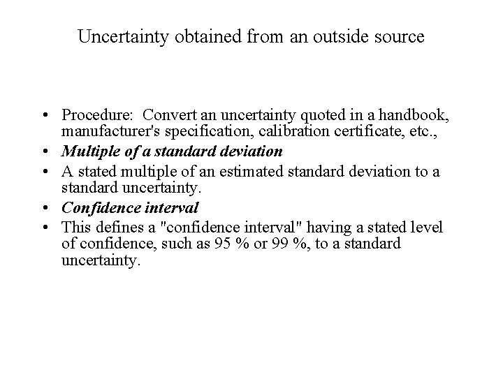 Uncertainty obtained from an outside source • Procedure: Convert an uncertainty quoted in a