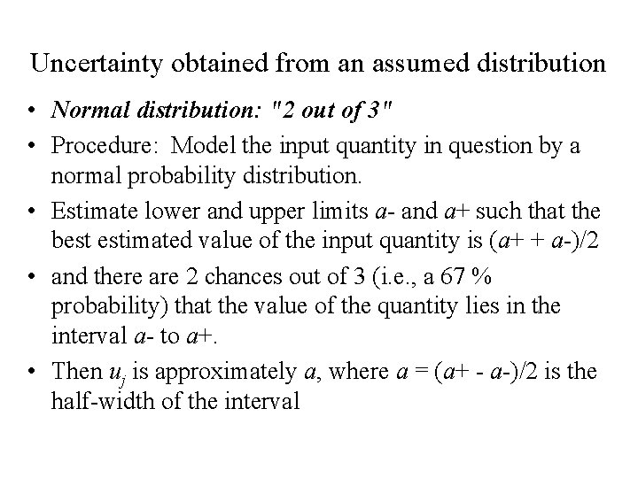 Uncertainty obtained from an assumed distribution • Normal distribution: "2 out of 3" •