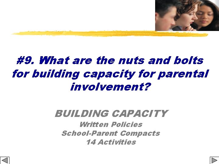 #9. What are the nuts and bolts for building capacity for parental involvement? BUILDING