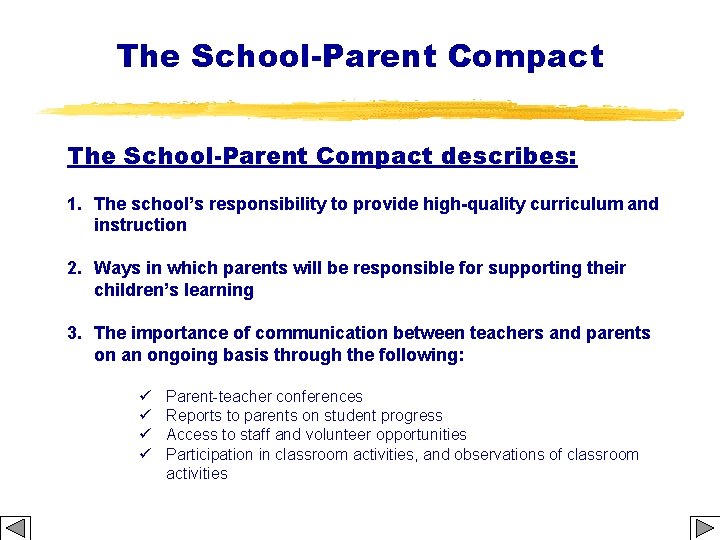 The School-Parent Compact describes: 1. The school’s responsibility to provide high-quality curriculum and instruction