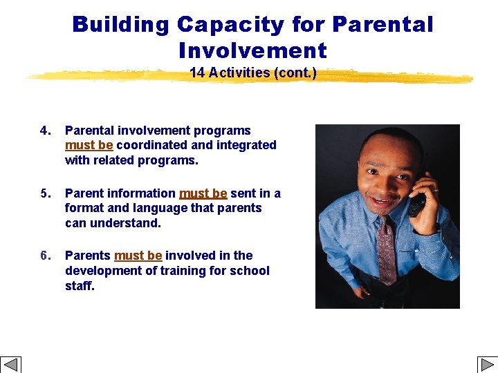 Building Capacity for Parental Involvement 14 Activities (cont. ) 4. Parental involvement programs must