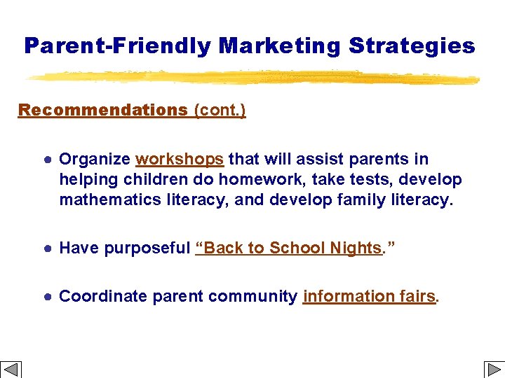 Parent-Friendly Marketing Strategies Recommendations (cont. ) ● Organize workshops that will assist parents in
