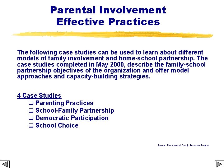 Parental Involvement Effective Practices The following case studies can be used to learn about