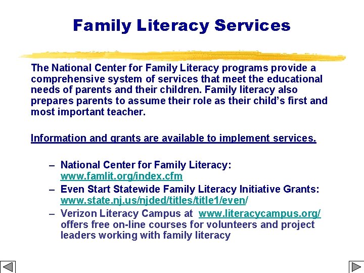  Family Literacy Services The National Center for Family Literacy programs provide a comprehensive