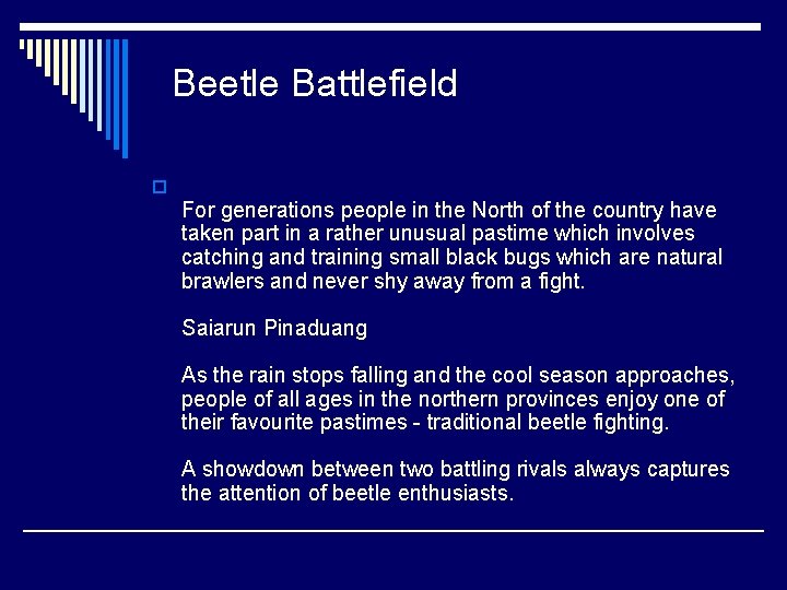 Beetle Battlefield o For generations people in the North of the country have taken