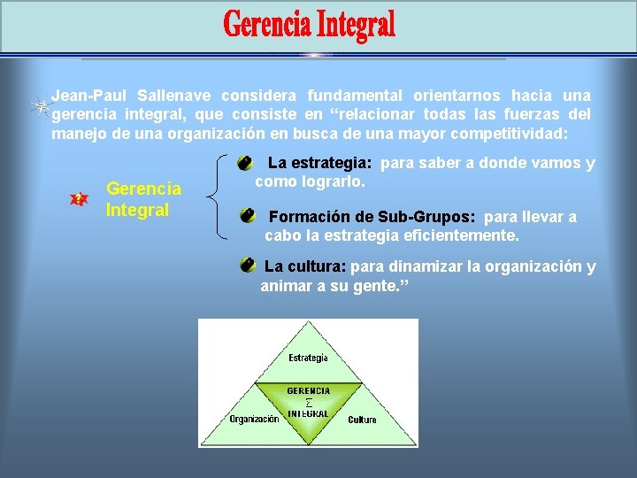 Jean-Paul Sallenave considera fundamental orientarnos hacia una gerencia integral, que consiste en “relacionar todas