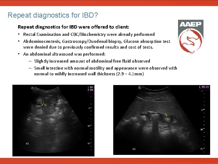  Repeat diagnostics for IBD? Repeat diagnostics for IBD were offered to client: •