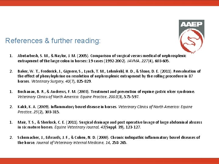  References & further reading: 1. Abutarbush, S. M. , & Naylor, J. M.