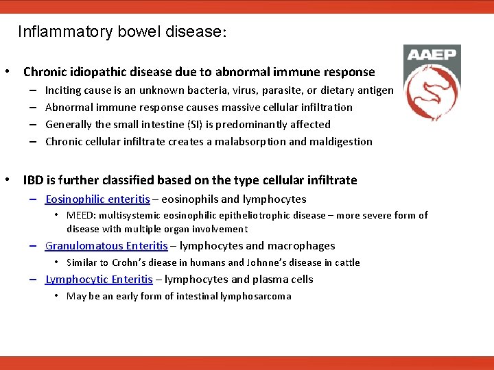  Inflammatory bowel disease: • Chronic idiopathic disease due to abnormal immune response –