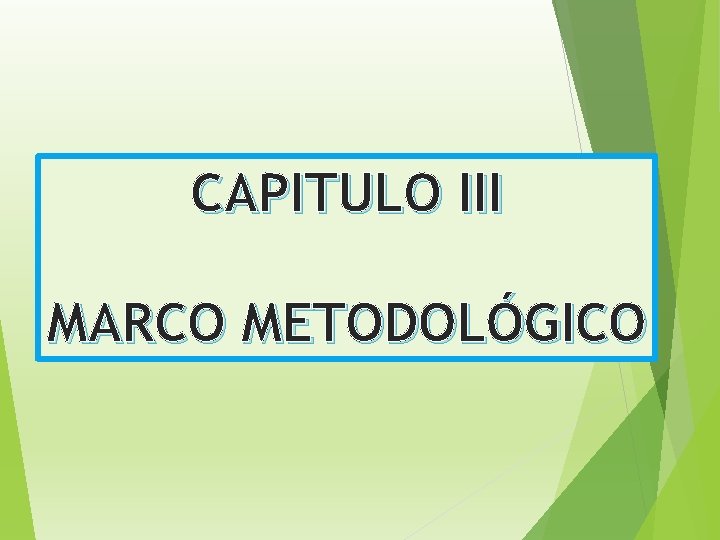 CAPITULO III MARCO METODOLÓGICO 