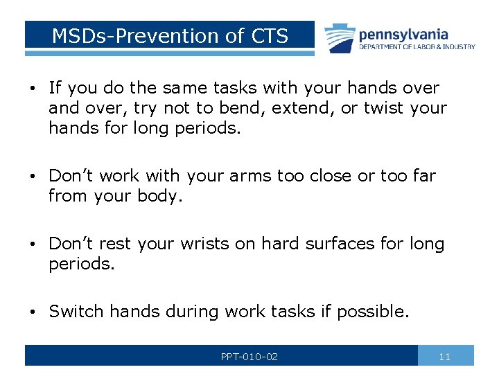 MSDs-Prevention of CTS • If you do the same tasks with your hands over