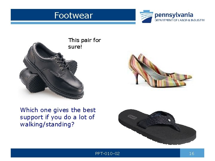 Footwear This pair for sure! Which one gives the best support if you do