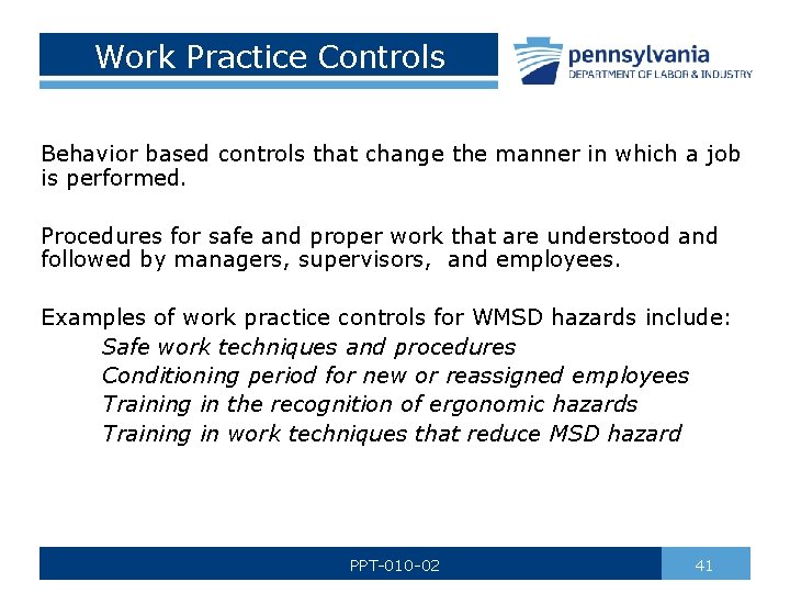 Work Practice Controls Behavior based controls that change the manner in which a job