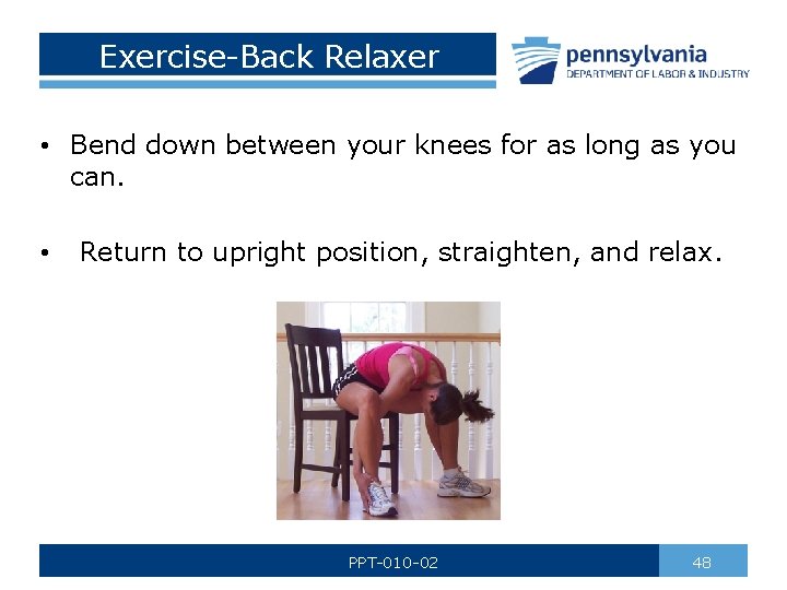 Exercise-Back Relaxer • Bend down between your knees for as long as you can.