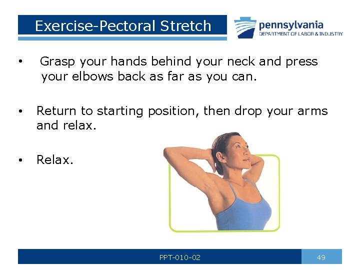 Exercise-Pectoral Stretch • Grasp your hands behind your neck and press your elbows back