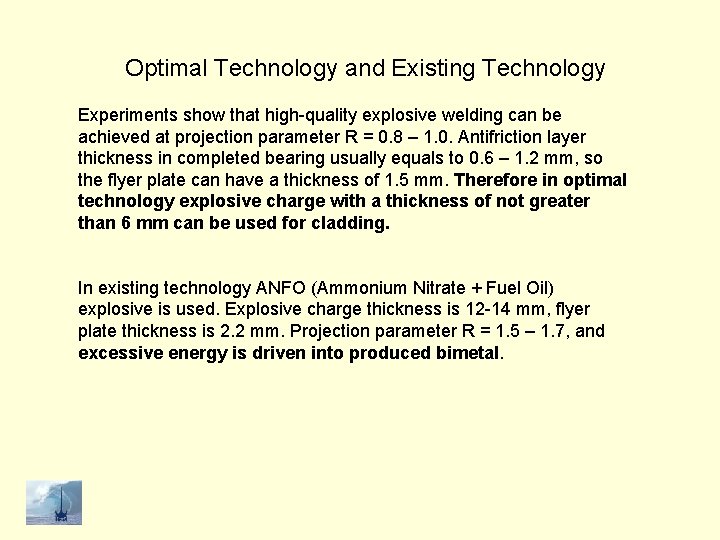 Optimal Technology and Existing Technology Experiments show that high-quality explosive welding can be achieved