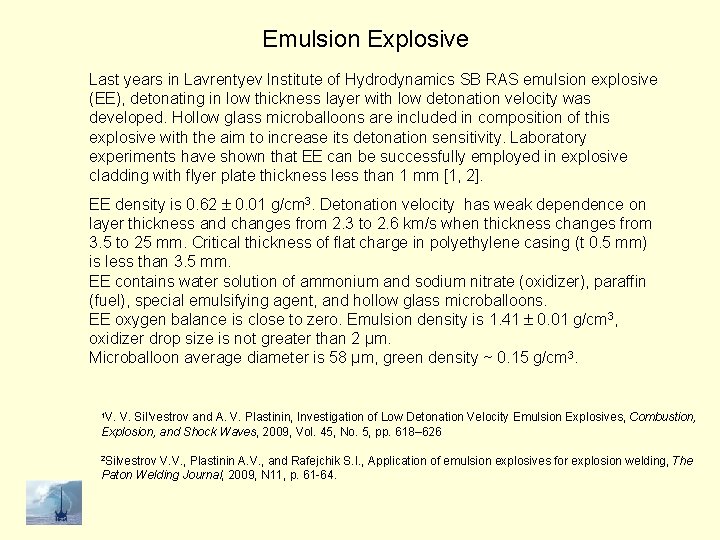 Emulsion Explosive Last years in Lavrentyev Institute of Hydrodynamics SB RAS emulsion explosive (EE),