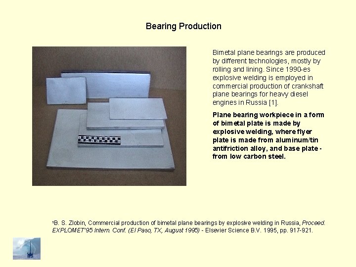 Bearing Production Bimetal plane bearings are produced by different technologies, mostly by rolling and