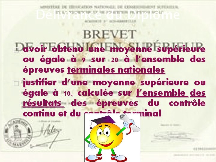 Délivrance du Diplôme � � avoir obtenu une moyenne supérieure ou égale à 9