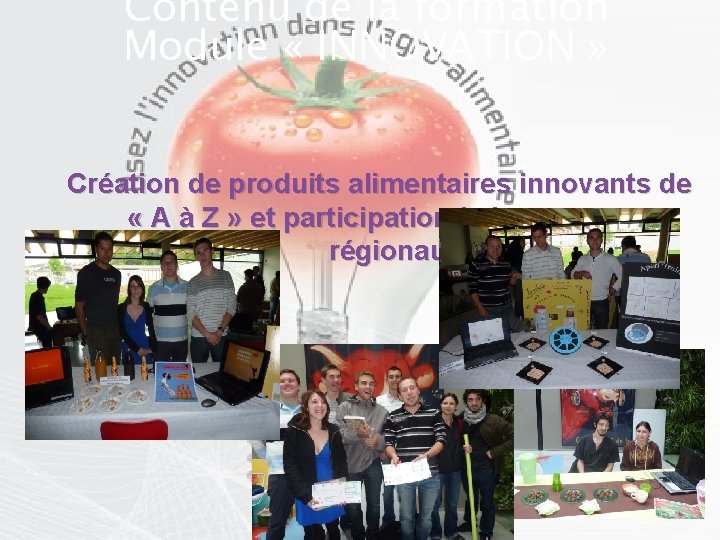 Contenu de la formation Module « INNOVATION » Création de produits alimentaires innovants de