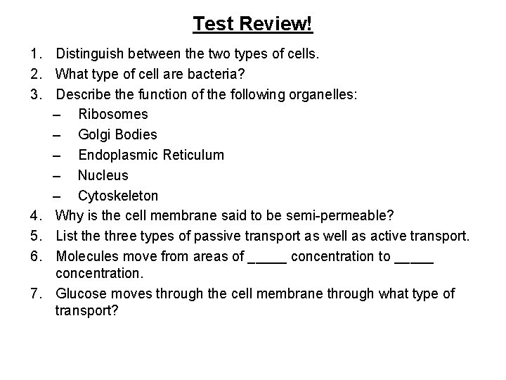 Test Review! 1. Distinguish between the two types of cells. 2. What type of