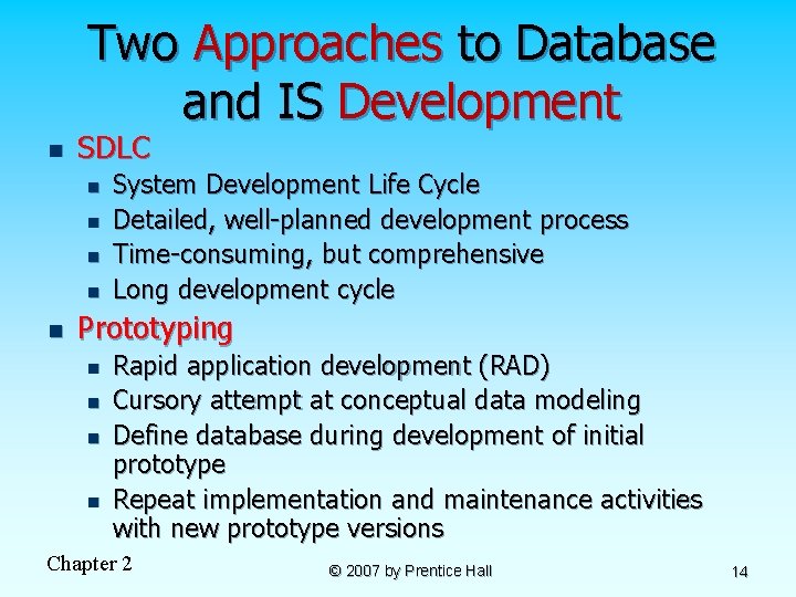 Two Approaches to Database and IS Development n SDLC n n n System Development