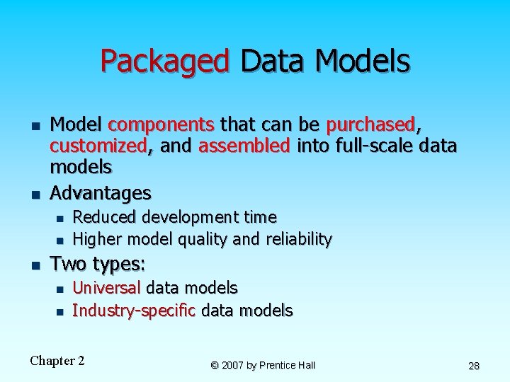 Packaged Data Models n n Model components that can be purchased, customized, and assembled