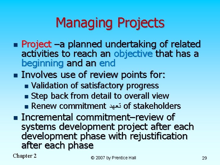 Managing Projects n n Project –a planned undertaking of related activities to reach an