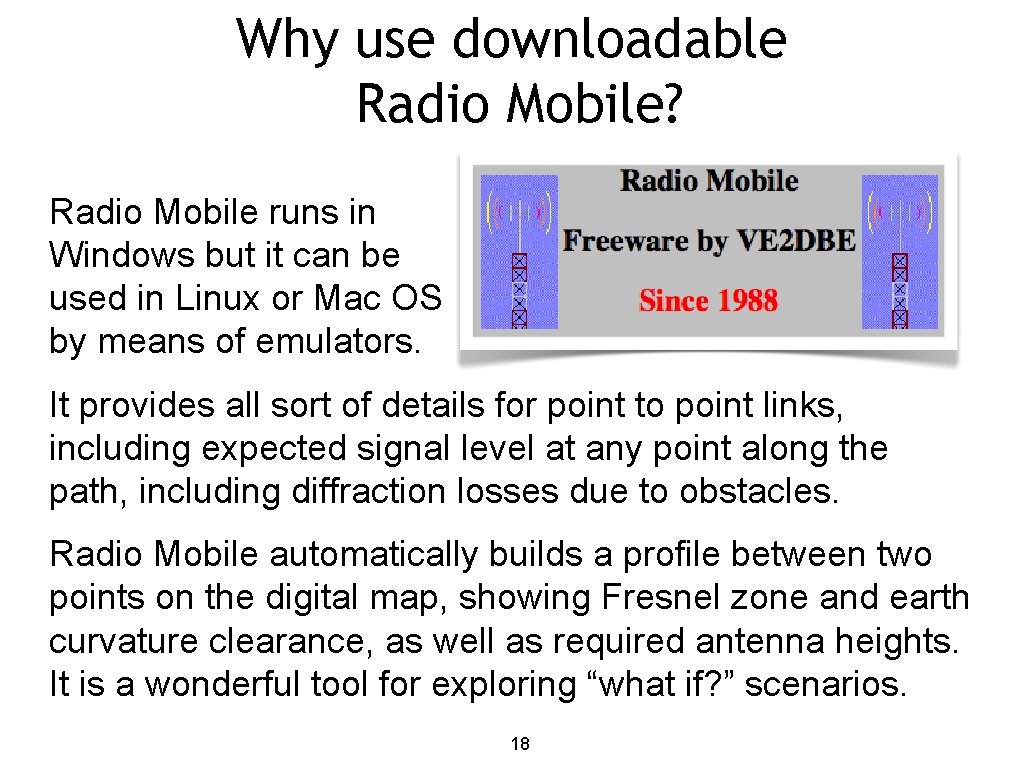 Why use downloadable Radio Mobile? Radio Mobile runs in Windows but it can be