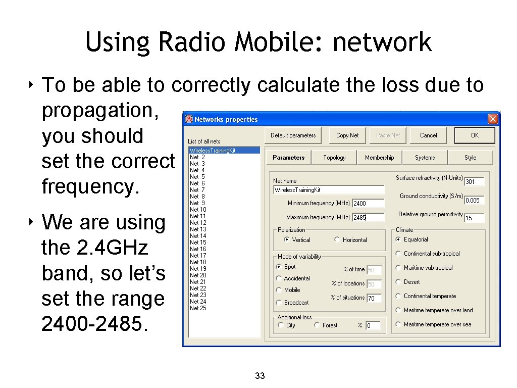 Using Radio Mobile: network ‣ To be able to correctly calculate the loss due