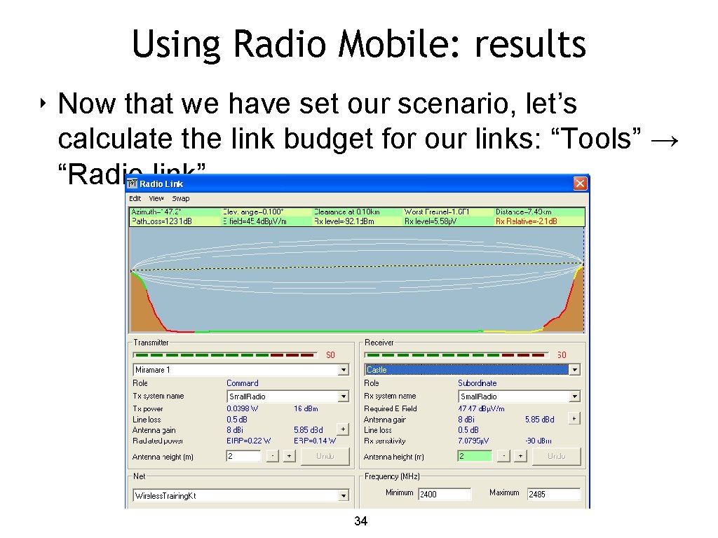 Using Radio Mobile: results ‣ Now that we have set our scenario, let’s calculate