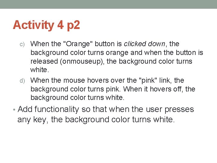 Activity 4 p 2 c) When the "Orange" button is clicked down, the background